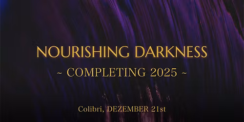 Nourishing Darkness: Completing 2025
