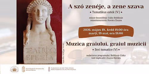 A sz\u00f3 zen\u00e9je, a zene szava - Tematikus estek (V.) \/ Muzica graiului, graiul muzicii - Seri tematice