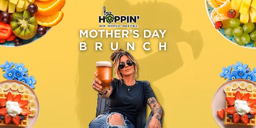 Mother\u2019s Day Brunch at Hoppin\u2019!