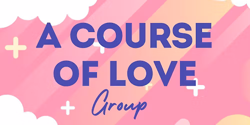 A Course of Love Group