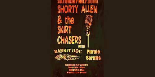 Shorty Allen and the Skirt Chasers * Rabbit Dog * Purple Scruffs