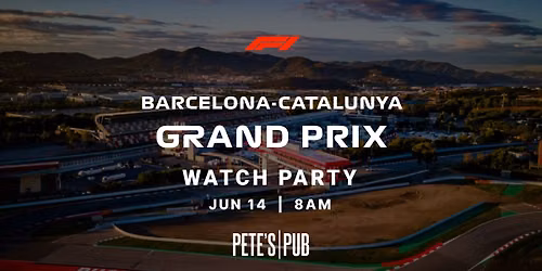 Formula 1\u00ae Gran Premio De Barcelona-Catalunya 2026 Watch Party at Pete\u2019s Pub 