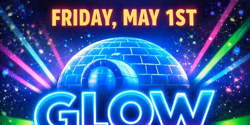 Glow Party @ The Igloo