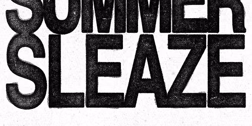 SUMMER SLEAZE