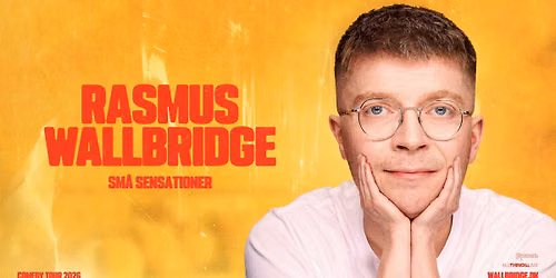 UDSOLGT! Rasmus Wallbridge - Sm\u00e5 Sensationer - Comedy Show 2026 - Magasinet, Odense