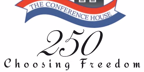 America250: 1776 Peace Conference Celebration & Reenactment