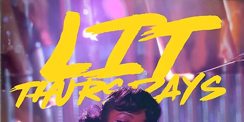 LIT Thursdays (FOOD \u2022 DRINKS \u2022 VYBZ \u2022 HOOKAH)
