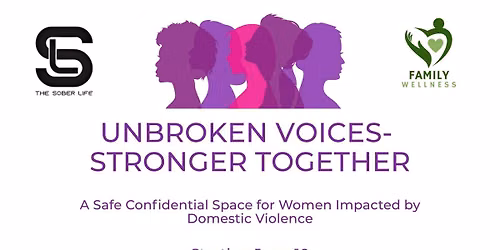 Unbroken Voices- Stronger Together a Women's Domestic Violence Survivors Support Group