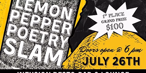 Lemon Pepper Poetry Slam (July 26th)