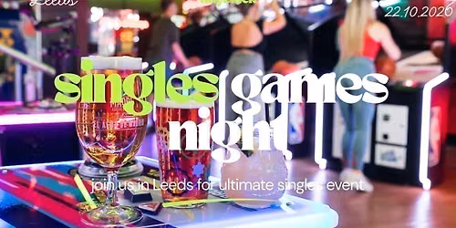 SINGLES GAMES NIGHT | CAROUSEL LEEDS | THURSDAY 22ND OCTOBER