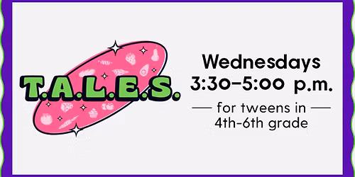 T.A.L.E.S for Tweens 4th-6th