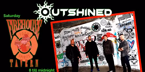 Outshined at the Firehouse Tavern 8pm