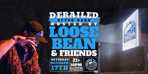 Derailed After Dark Featuring Loose Bean