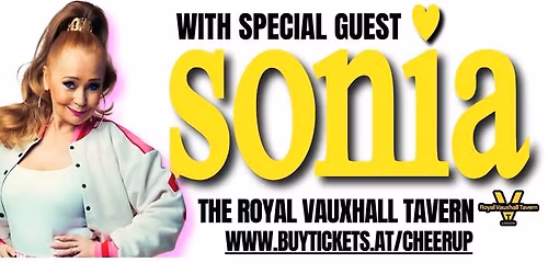 Cheer Up presents SONIA at The Royal Vauxhall Tavern