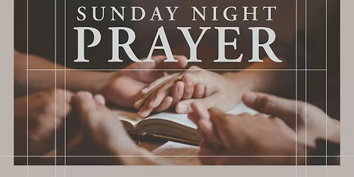 Sunday Night Prayer