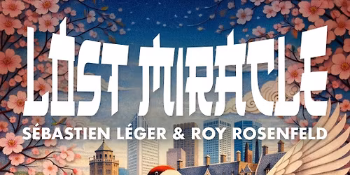 Colorado Charlie x Lost Miracle w\/ S\u00e9bastien L\u00e9ger B2B Roy Rosenfeld & more