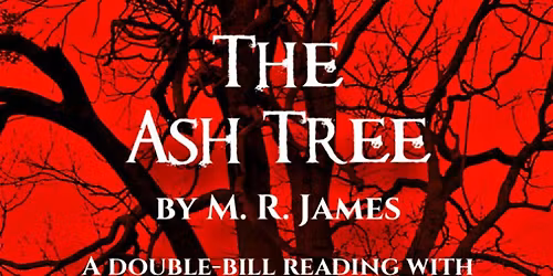 The Ash Tree & The Wailing Well by M. R. James \u2013 A Reading