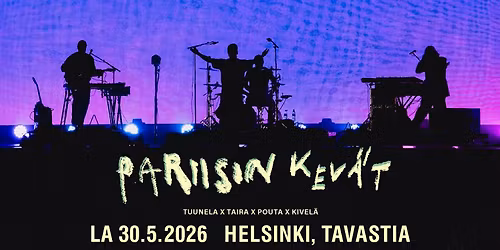 PARIISIN KEV\u00c4T la 30.5.2026 @ Tavastia 