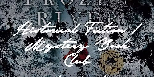 Historical Fiction\/Mystery Book Club \u2022 The Frozen River | Ariel Lawhon