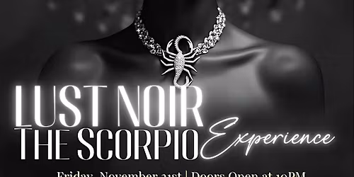 LUST NOIR: THE SCORPIO EXPERIENCE