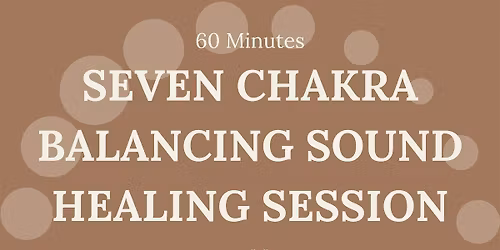 Weekend Seven Chakra Healing Sound Bath Journey | Virtual | Fortworth, TX