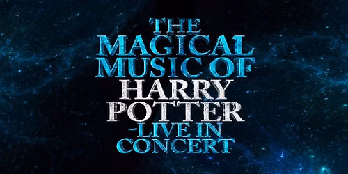 The Magical Music of Harry Potter - Live in Concert