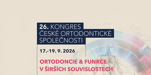26. KONGRES \u010cESK\u00c9 ORTODONTICK\u00c9 SPOLE\u010cNOSTI
