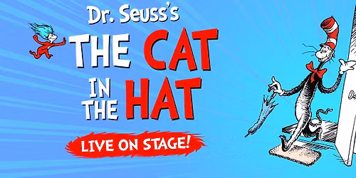 Dr. Seuss's The Cat In the Hat - Live on Stage!