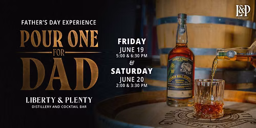 Pour One for Dad: A Father's Day Experience at Liberty & Plenty Distillery