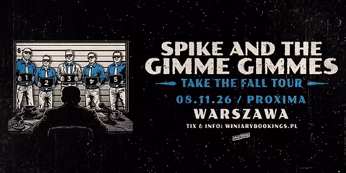 SPIKE AND THE GIMME GIMMES \/ 08.11.26 \/ Proxima, Warszawa