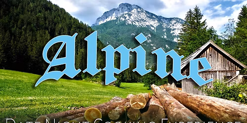 Alpine Indulgence Date Night Cooking Experience