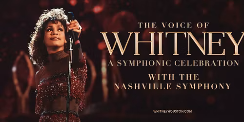 The Voice Of Whitney: A Symphonic Celebration