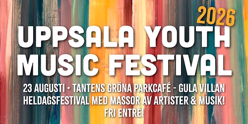 Uppsala Youth Music Festival 2026 — Tantens Gröna Parkcafé - Gula Villan