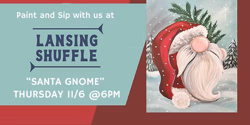 Santa Gnome - Paint and Sip at Lansing Shuffle
