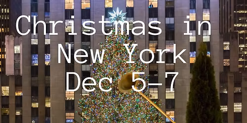 Christmas in New York Dec. 5th-7th