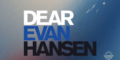 Summer Stock Stage: Dear Evan Hansen
