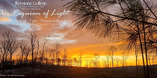 Spring Concert at Keystone - Our Requiem of Light