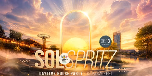 \u2600\ufe0f SOL SPRITZ \u2022 KOPASZIKERT \u2022 06.13. \u2022 FREE ENTRY \u2600\ufe0f