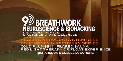 Nervous System Healing Series, 9D Breathwork + Cold Plunge + Salt Float + Infared Sauna + Red Light