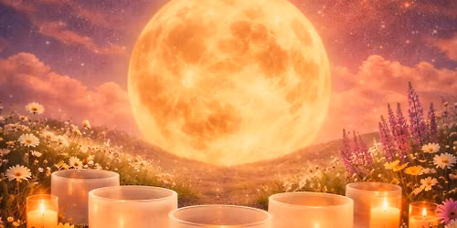 \ud83c\udf3c Flower Moon Sound Bath \ud83c\udf3c