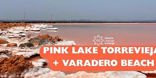  Pink lake Torrevieja + Varadero beach