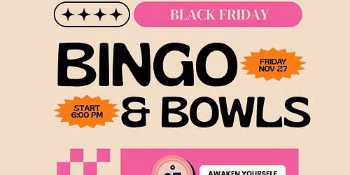 Bingo & Bowls : A Black Friday Celebration