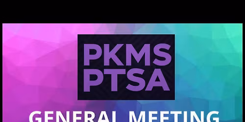 PKMS PTSA meeting every 3rd Tuesday. 