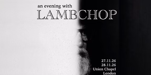 An Evening With Lambchop at Union Chapel, London | Night Two
