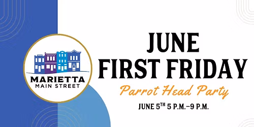 June First Friday: Parrot Head Party