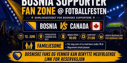 BOSNIA FAN ZONE \u2013 BOSNIA VS CANADA 12. JUNI P\u00c5 FOTBALLFESTEN