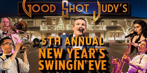 Good Shot Judy's 5th Annual New Year's Swingin' Eve!
