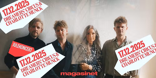 \ud83d\udd14 Julekoncert med Dreamers' Circus & Charlotte Munck\uff5cMagasinet \u2603\ufe0f