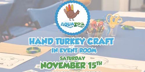 FREE Turkey Hand Craft at AquaZoo