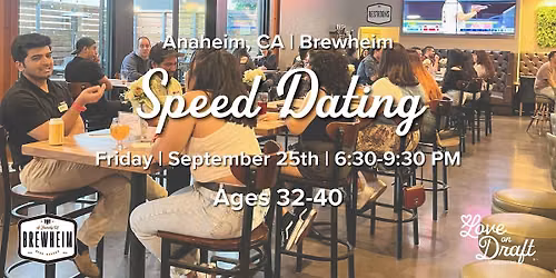 Speed Dating | Singles 32-40 | Brewheim | Anaheim, CA